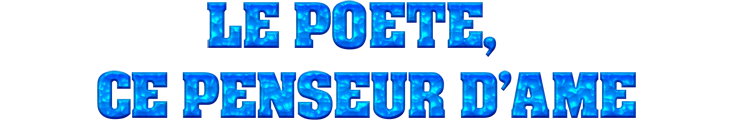 05_le_poete_ce_penseur_d_ame