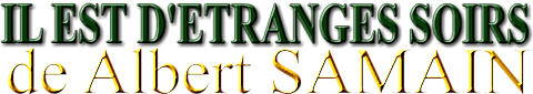 il_est_d_etranges_soirs_de_albert_samain